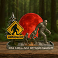 Bigfoot Dad Plaque - Personalized Gifts For Dad 04tgtn120525