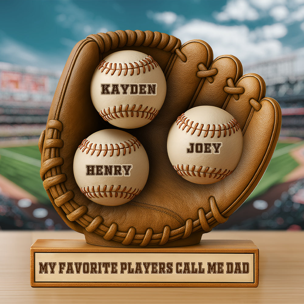 Personalized Gift For Baseball Dad Acrylic Plaque, My Favorite Players Call Me Dad 031XQLU050425