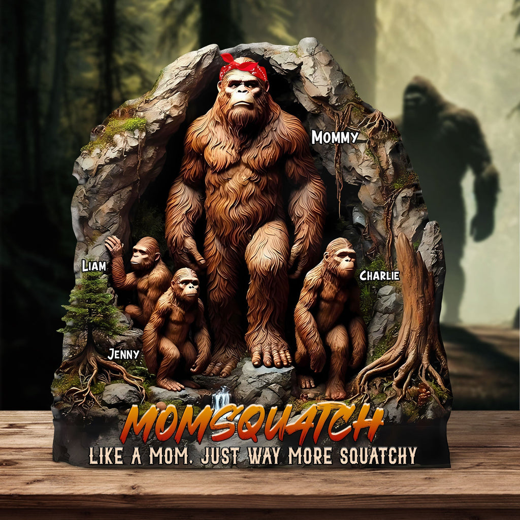 Personalized Gifts For Mom Plaque - Momsquatch, Like A Mom, Just Way More Squatchy