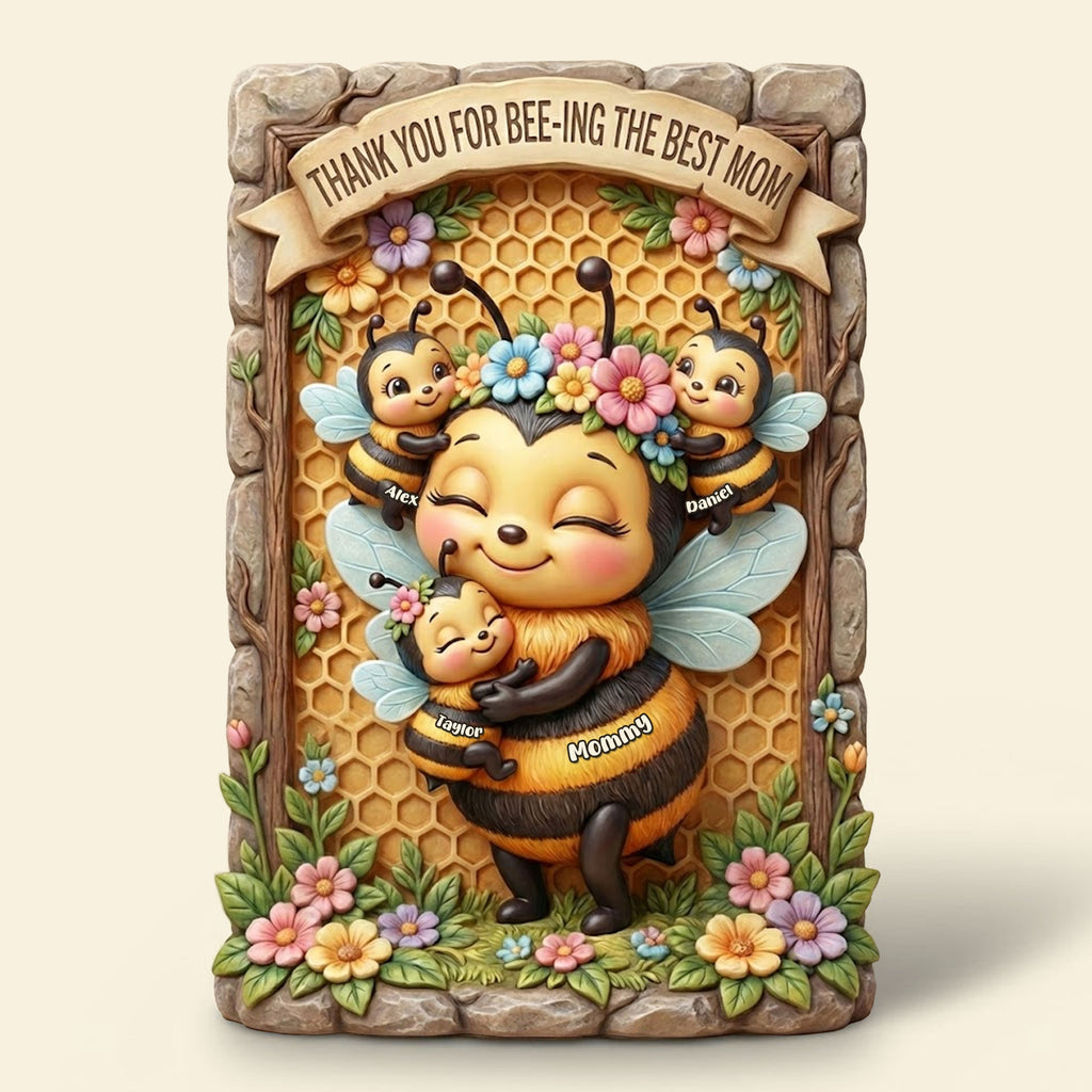 Bee-ing the Best Mom Plaque - Personalized Gift For Mom 05TOTI050226